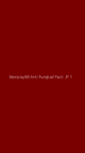Tampilan Antarmuka Aplikasi Mainplay88 Anti Rungkad Pasti Jp - 1