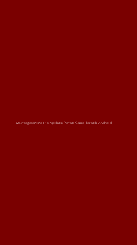 Tampilan Antarmuka Aplikasi Maintogelonline Rtp Aplikasi Portal Game Terbaik Android - 1