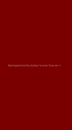 Tampilan Antarmuka Aplikasi Maintogelonline Rtp Aplikasi Scanner Dokumen - 1