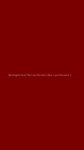 Tampilan Antarmuka Aplikasi Maintogelonline2 Rtp Cara Recovery Akun Lupa Password - 2