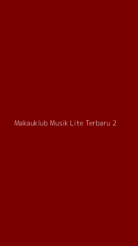 Tampilan Antarmuka Aplikasi Makauklub Musik Lite Terbaru - 2