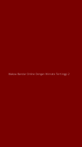 Tampilan Antarmuka Aplikasi Makow Bandar Online Dengan Winrate Tertinggi - 2