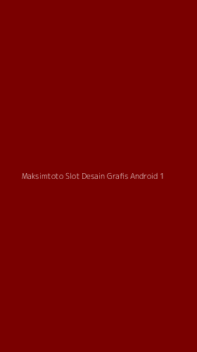 Tampilan Antarmuka Aplikasi Maksimtoto Slot Desain Grafis Android - 1