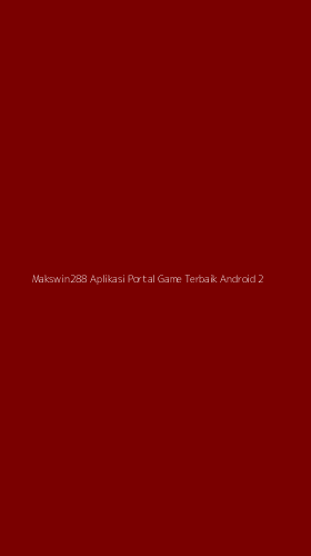 Tampilan Antarmuka Aplikasi Makswin288 Aplikasi Portal Game Terbaik Android - 2