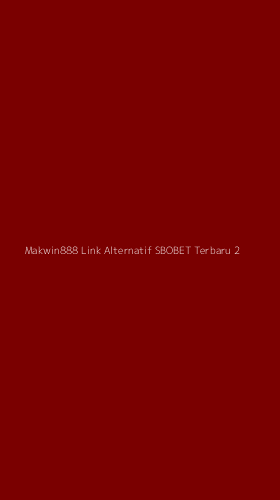 Tampilan Antarmuka Aplikasi Makwin888 Link Alternatif Sbobet Terbaru - 2