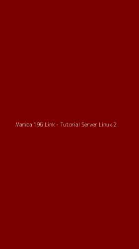 Tampilan Antarmuka Aplikasi Mamba 196 Link - Tutorial Server Linux - 2