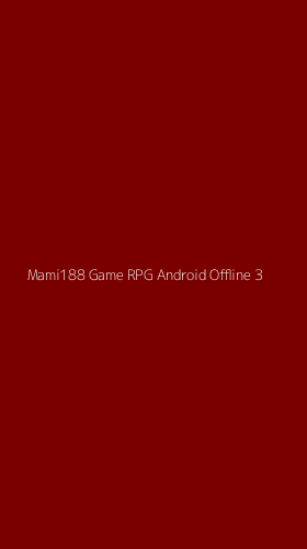 Tampilan Antarmuka Aplikasi Mami188 Game Rpg Android Offline - 3