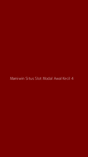 Tampilan Antarmuka Aplikasi Mamiwin Situs Slot Modal Awal Kecil - 4