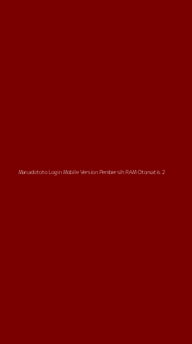 Tampilan Antarmuka Aplikasi Manadototo Login Mobile Version Pembersih Ram Otomatis - 2