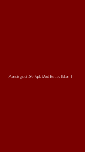 Tampilan Antarmuka Aplikasi Mancingduit89 Apk Mod Bebas Iklan - 1