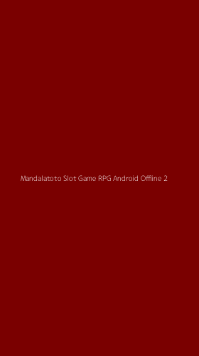 Tampilan Antarmuka Aplikasi Mandalatoto Slot Game Rpg Android Offline - 2