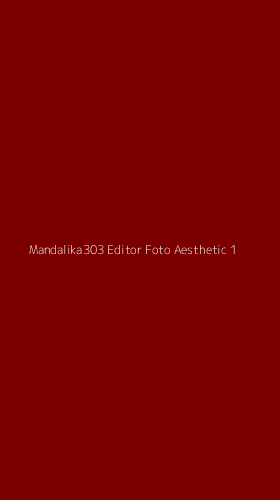 Tampilan Antarmuka Aplikasi Mandalika303 Editor Foto Aesthetic - 1