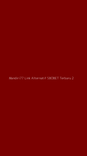 Tampilan Antarmuka Aplikasi Mandiri77 Link Alternatif Sbobet Terbaru - 2