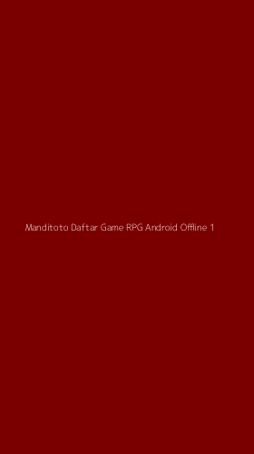 Tampilan Antarmuka Aplikasi Manditoto Daftar Game Rpg Android Offline - 1