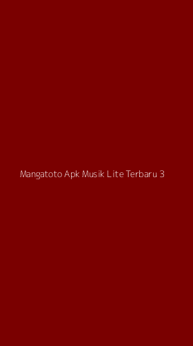 Tampilan Antarmuka Aplikasi Mangatoto Apk Musik Lite Terbaru - 3