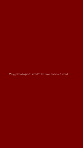 Tampilan Antarmuka Aplikasi Manggototo Login Aplikasi Portal Game Terbaik Android - 1