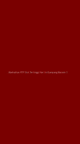 Tampilan Antarmuka Aplikasi Manhattan Rtp Slot Tertinggi Hari Ini Gampang Maxwin - 1