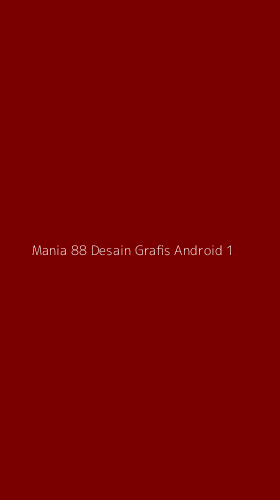 Tampilan Antarmuka Aplikasi Mania 88 Desain Grafis Android - 1