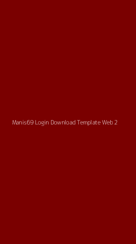 Tampilan Antarmuka Aplikasi Manis69 Login Download Template Web - 2