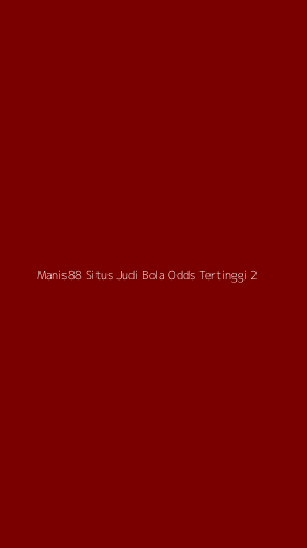 Tampilan Antarmuka Aplikasi Manis88 Situs Judi Bola Odds Tertinggi - 2