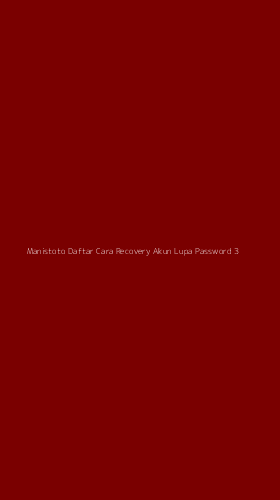 Tampilan Antarmuka Aplikasi Manistoto Daftar Cara Recovery Akun Lupa Password - 3