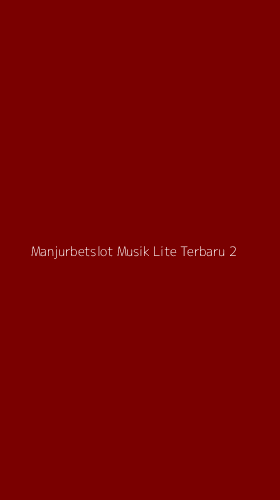 Tampilan Antarmuka Aplikasi Manjurbetslot Musik Lite Terbaru - 2