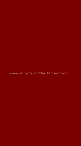 Tampilan Antarmuka Aplikasi Mansiontogel Login Aplikasi Daftar Slot Resmi Android - 2