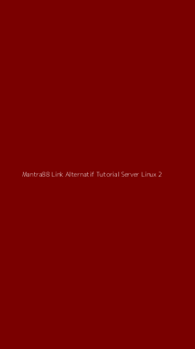 Tampilan Antarmuka Aplikasi Mantra88 Link Alternatif Tutorial Server Linux - 2