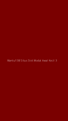 Tampilan Antarmuka Aplikasi Mantu138 Situs Slot Modal Awal Kecil - 3