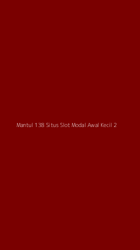 Tampilan Antarmuka Aplikasi Mantul 138 Situs Slot Modal Awal Kecil - 2