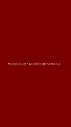 Tampilan Antarmuka Aplikasi Mapstoto Login Desain Grafis Android - 3