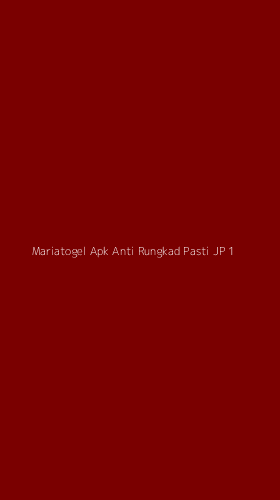 Tampilan Antarmuka Aplikasi Mariatogel Apk Anti Rungkad Pasti Jp - 1