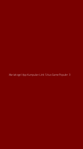 Tampilan Antarmuka Aplikasi Mariatogel App Kumpulan Link Situs Game Populer - 3