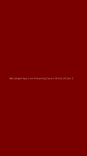 Tampilan Antarmuka Aplikasi Mariatogel App Live Streaming Casino Online 24jam - 2