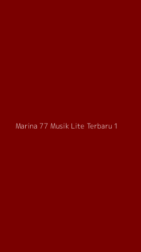 Tampilan Antarmuka Aplikasi Marina 77 Musik Lite Terbaru - 1