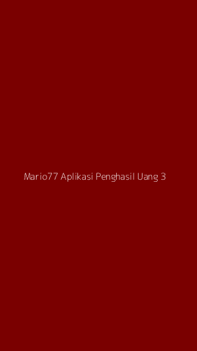 Tampilan Antarmuka Aplikasi Mario77 Aplikasi Penghasil Uang - 3