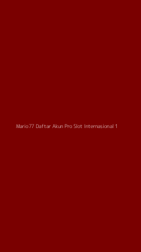 Tampilan Antarmuka Aplikasi Mario77 Daftar Akun Pro Slot Internasional - 1
