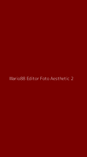 Tampilan Antarmuka Aplikasi Mario88 Editor Foto Aesthetic - 2