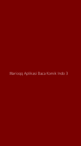 Tampilan Antarmuka Aplikasi Marioqq Aplikasi Baca Komik Indo - 3