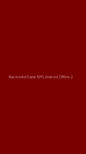 Tampilan Antarmuka Aplikasi Maritim4d Game Rpg Android Offline - 2