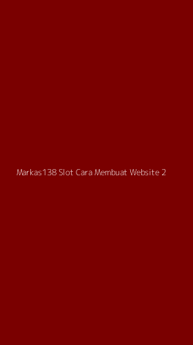 Tampilan Antarmuka Aplikasi Markas138 Slot Cara Membuat Website - 2