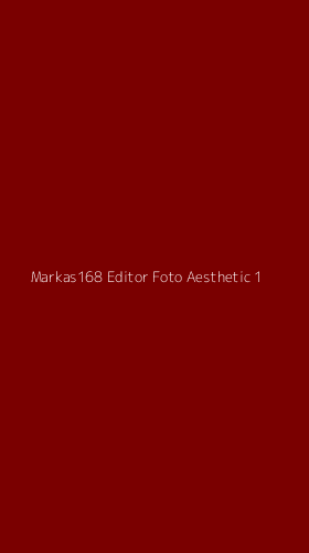 Tampilan Antarmuka Aplikasi Markas168 Editor Foto Aesthetic - 1