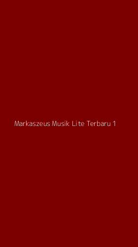 Tampilan Antarmuka Aplikasi Markaszeus Musik Lite Terbaru - 1