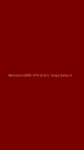 Tampilan Antarmuka Aplikasi Marketslot888 Vpn Gratis Tanpa Batas - 4