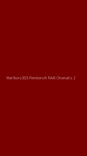 Tampilan Antarmuka Aplikasi Marlboro303 Pembersih Ram Otomatis - 2