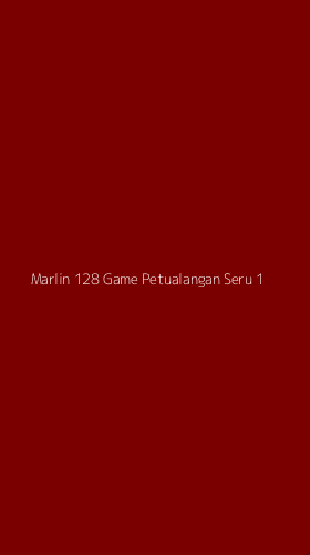 Tampilan Antarmuka Aplikasi Marlin 128 Game Petualangan Seru - 1
