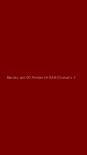 Tampilan Antarmuka Aplikasi Maroko Jam 00 Pembersih Ram Otomatis - 3