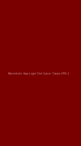 Tampilan Antarmuka Aplikasi Marontoto App Login Slot Gacor Tanpa Vpn - 2