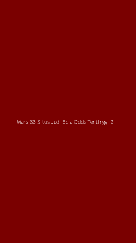 Tampilan Antarmuka Aplikasi Mars 88 Situs Judi Bola Odds Tertinggi - 2