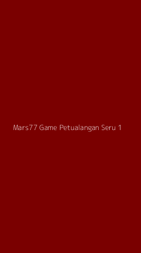 Tampilan Antarmuka Aplikasi Mars77 Game Petualangan Seru - 1